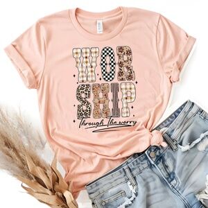 Worship Through The Worry T-shirt Short sleeve New Rose S M L XL Motivational